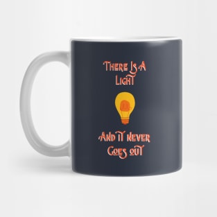 There Is A Light.. Mug